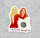 Death Becomes Her I Can See Right Through You vinyl sticker